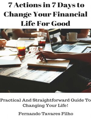 cover image of 7 Actions in 7 Days to Change Your Financial Life For Good